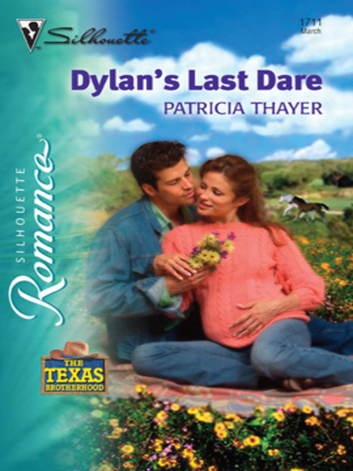 Title details for Dylan's Last Dare by Patricia Thayer - Available